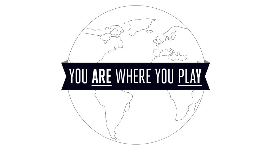 You are where you play