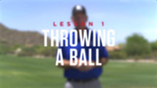 Mike Malaska: Lesson 1 – Throwing a ball