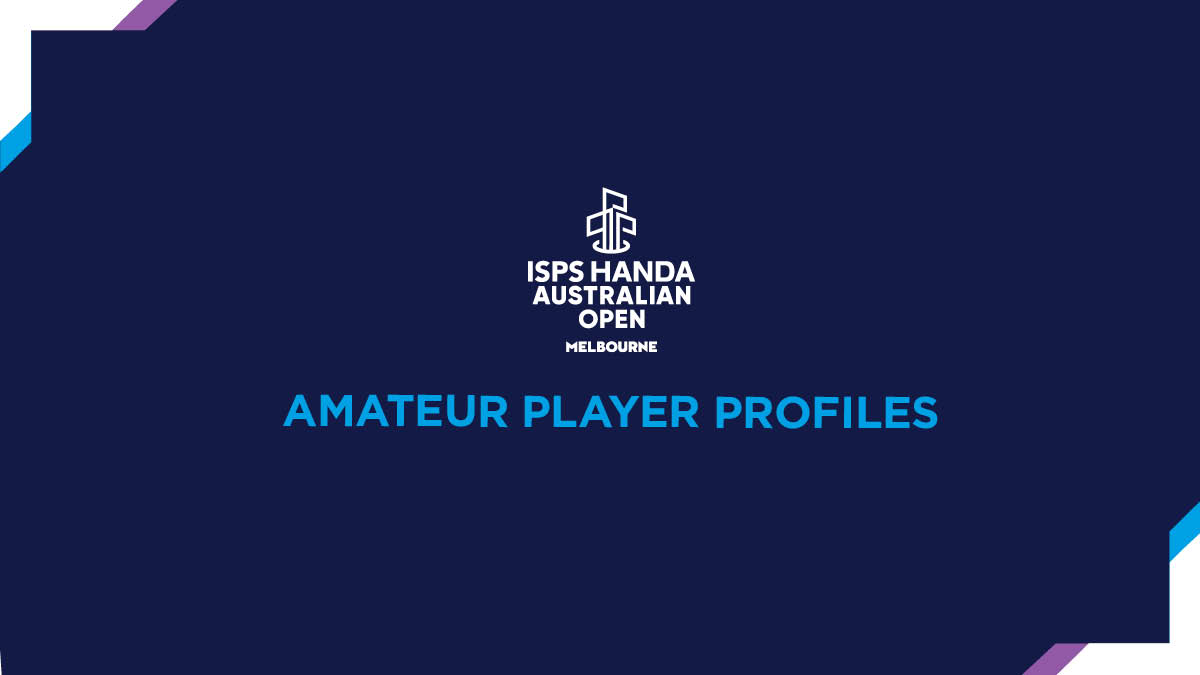 ISPS HANDA Australian Open 2024: Amateur Player Profiles – Australian Golf Digest